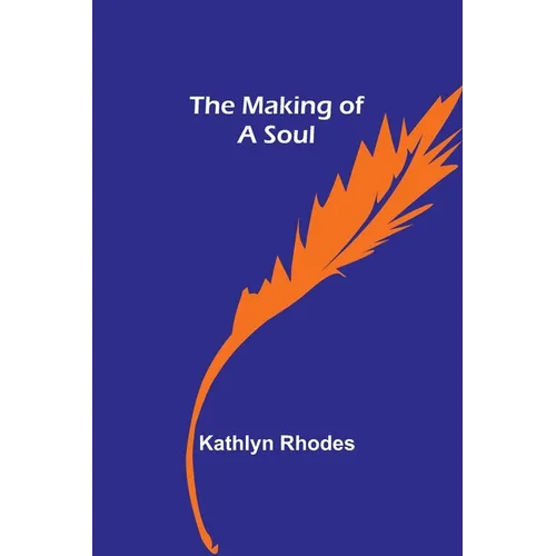 The Making of a Soul - Paperback