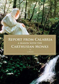 Report from Calabria: A Season with the Carthusian Monks - Paperback