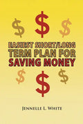 Easiest Short/Long Term Plan for Saving Money - Paperback