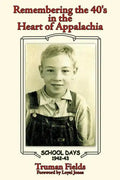 Remembering the 40's: In the Heart of Appalachia - Paperback