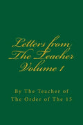 Letters from the Teacher Volume 1: Of the Order of the 15 - Paperback