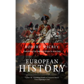 European History: Everything You Need to Know to Ace Saq (Explore the Astonishing Rebirth of European History From Beginning to End) - Paperback