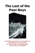 The Last of the Poor Boys: An Exciting Adventure in Living 1934-to ? Mountaineers are always free! - Paperback