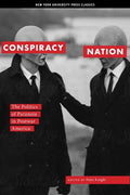 Conspiracy Nation: The Politics of Paranoia in Postwar America - Paperback