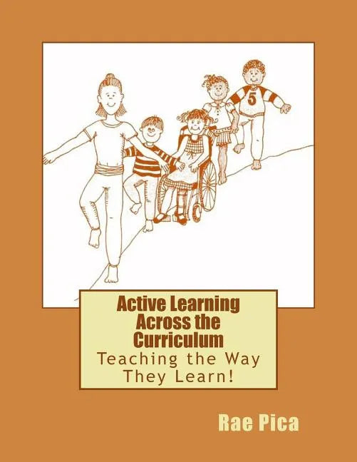 Active Learning Across the Curriculum: Teaching the Way They Learn! - Paperback