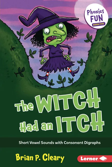 The Witch Had an Itch: Short Vowel Sounds with Consonant Digraphs - Library Binding