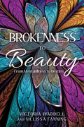 Brokenness To Beauty: From Mental Illness to Destiny - Paperback