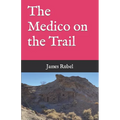 The Medico on the Trail - Paperback