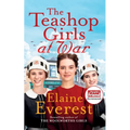 The Teashop Girls at War: A captivating wartime saga from the bestselling author of The Woolworths Girls - Paperback