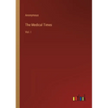 The Medical Times: Vol. I - Paperback