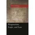 Pragmatism, Logic, and Law - Paperback