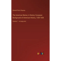 The American Nation; A History: European Background of American History, 1300-1600: Volume 1 - in large print - Hardcover