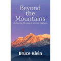 Beyond the Mountains: Discovering Blessings in a Cancer Diagnosis - Paperback