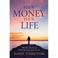 Your Money, Your Life: Principles of Financial Success - Paperback