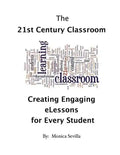 The 21st Century Classroom: Creating Engaging eLessons for Every Student - Paperback