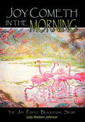 Joy Cometh in the Morning: The Joy Postle Blackstone Story - Hardcover