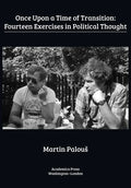 Once Upon a Time of Transition: Fourteen Exercises in Political Thought - Paperback