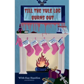 Till the Yule Log Burns Out - Paperback