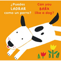 ¿Puedes Ladrar Como Un Perro?/Can You Bark Like a Dog? - Board Book