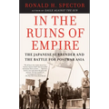 In the Ruins of Empire: The Japanese Surrender and the Battle for Postwar Asia - Paperback