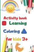 activity book learning coloring for kids 3+: 100 pages for kids, learning, coloring, kids ages 3-6 - Paperback