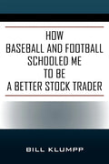 How Baseball and Football Schooled Me To Be A Better Stock Trader - Paperback