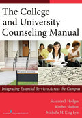 The College and University Counseling Manual: Integrating Essential Services Across the Campus - Paperback