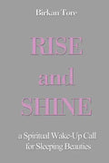 Rise and Shine: a Spiritual Wake-Up Call for Sleeping Beauties - Paperback