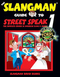 The Slangman Guide to STREET SPEAK 1: The Complete Course in American Slang & Idioms - Paperback
