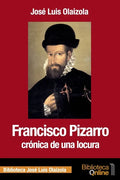 Francisco Pizarro, crónica de una locura - Paperback
