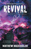 Understanding Revival and Addressing the Issues It Provokes So That We Can Intelligently Cooperate with the Holy Spirit: During Times of Revivals and - Paperback