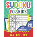 Sudoku for Kids Ages 6-8: 360 Sudoku Puzzles for Kids and Beginners (Age 6-7-8 Years Old) With Solutions - Suoku Puzzle Book 4x4 6x6 9x9 for Children - Paperback