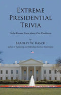 Extreme Presidential Trivia: Little-Known Facts about Our Presidents - Paperback