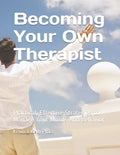 Becoming Your Own Therapist: Practical Effective Strategies to Manage Your Moods And Behavior - Paperback