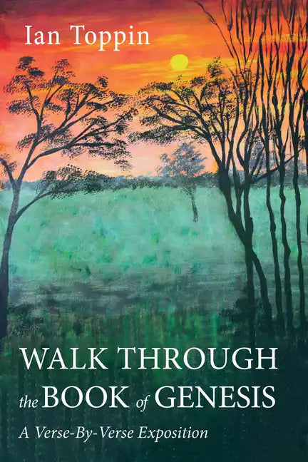 Walk Through the Book of Genesis: A Verse-By-Verse Exposition - Paperback