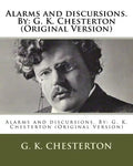 Alarms and discursions. By: G. K. Chesterton (Original Version) - Paperback