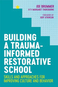 Building a Trauma-Informed Restorative School: Skills and Approaches for Improving Culture and Behavior - Paperback