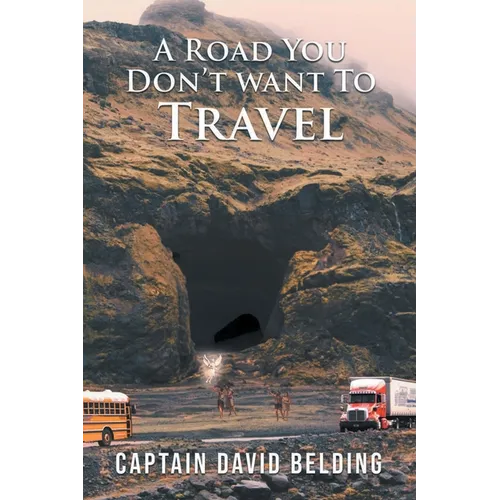 A Road You Don't Want To Travel - Paperback