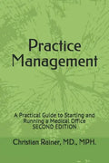 Practice Management: A Practical Guide to Starting and Running a Medical Office - Paperback