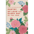 Poetry of Love for Every Day of the Year - Hardcover