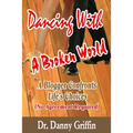 Dancing With A Broken World: A Blogger Confronts Life's Choices - Paperback