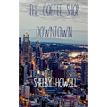The Coffee Shop Downtown - Paperback