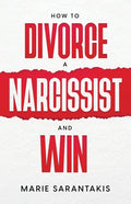 How to Divorce a Narcissist and Win - Paperback