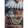 The Scapegoat: The Brilliant Brief Life of the Duke of Buckingham - Hardcover