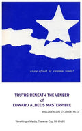 Who's Afraid of Virginia Woolf?: Truths Beneath the Veneer of Edward Albee's Masterpiece - Paperback
