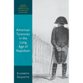 American Tyrannies in the Long Age of Napoleon - Hardcover