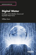 Digital Water: Enabling a More Resilient, Secure and Equitable Water Future - Paperback