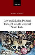 Law and Muslim Political Thought in Late Colonial North India - Hardcover