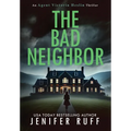 The Bad Neighbor - Hardcover