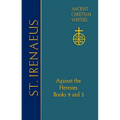 72. St. Irenaeus of Lyons: Against the Heresies: Books 4 and 5 - Hardcover